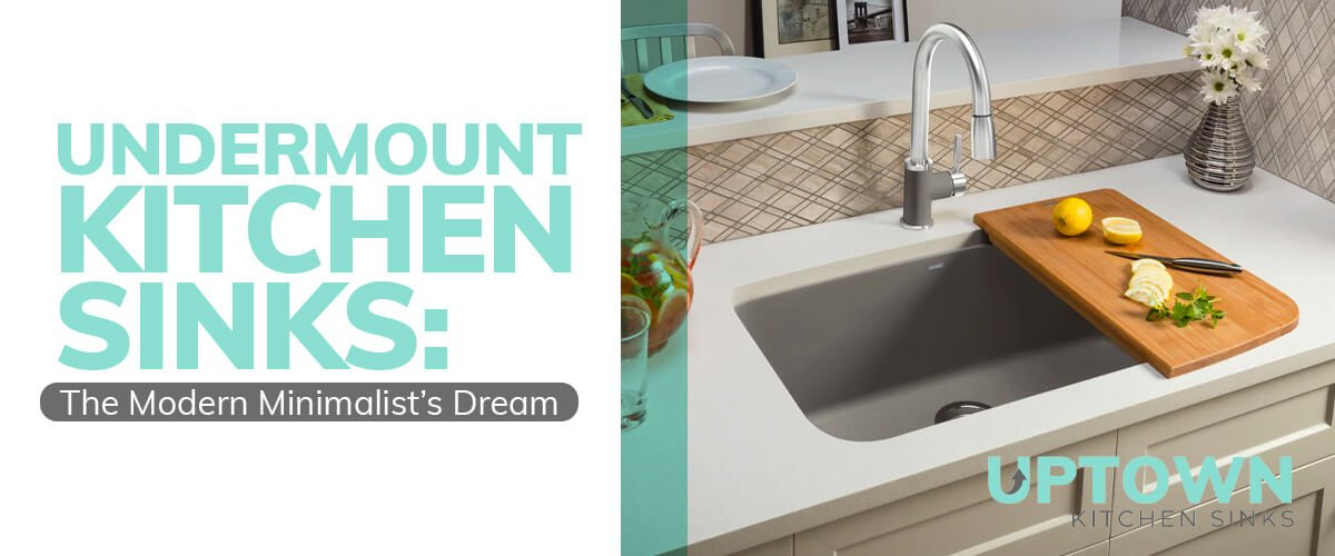 Undermount Kitchen Sinks: The Modern Minimalist's Dream – Uptown