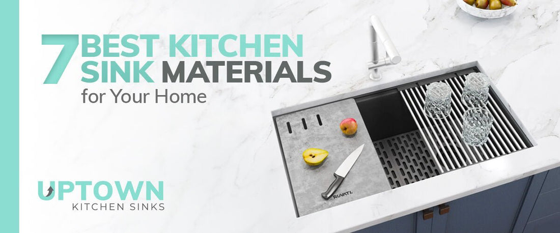7 Best Kitchen Sink Materials for Your Home - Uptown Kitchen Sinks