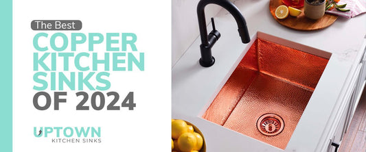 The Best Copper Kitchen Sinks of 2024 - Uptown Kitchen Sinks