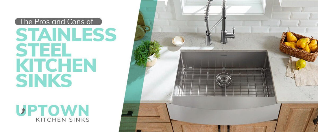 The Pros and Cons of Stainless Steel Kitchen Sinks - Uptown Kitchen Sinks