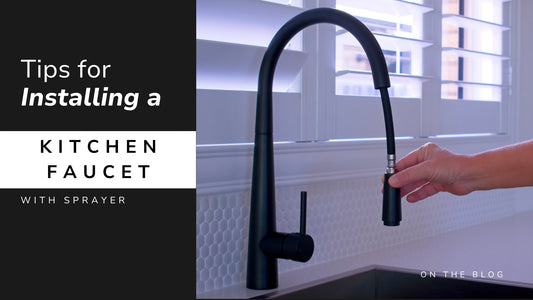 Tips for Installing a Kitchen Faucet with Sprayer - Uptown Kitchen Sinks